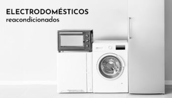 Electrodomésticos reacondicionados, una oportunidad perfecta